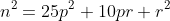 n^2=25p^2+10pr+r^2