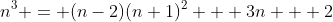 n^3 = (n-2)(n+1)^2 + 3n + 2
