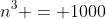 n^3 = 1000;