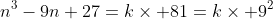 n^3-9n+27=k\times 81=k\times 9^2