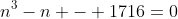 n^3-n - 1716=0