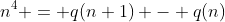 n^4 = q(n+1) - q(n)