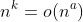 n^k=o(n^a)