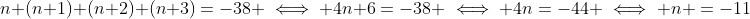 n+(n+1)+(n+2)+(n+3)=-38 \iff 4n+6=-38 \iff 4n=-44 \iff n =-11