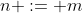 n := m
