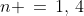 n \,=\,1,\,4