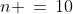n \,=\,10