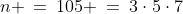 n \:=\:105 \:=\:3\cdot5\cdot7