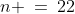 n \:=\:22