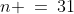 n \:=\:31
