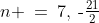 n \:=\:7,\:\text{-}\tfrac{21}{2}