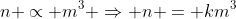 n \propto m^3 \Rightarrow n = km^3