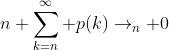 n \sum_{k=n}^\infty p(k)\to_n 0
