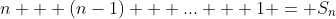 n + (n-1) + ... + 1 = S_{n}