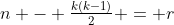 n - \tfrac{k(k-1)}{2} = r