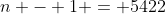 n - 1 = 5422