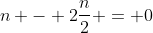 n - 2\frac{n}{2} = 0