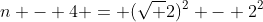 n - 4 = (\sqrt 2)^2 - 2^2