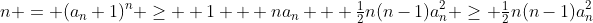 n = (a_n+1)^n \geq  1 + na_n + \tfrac{1}{2}n(n-1)a_n^2 \geq \tfrac{1}{2}n(n-1)a_n^2