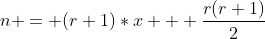 n = (r+1)*x + \frac{r(r+1)}{2}