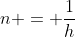n = \frac{1}{h}