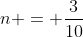 n = \frac{3}{10}