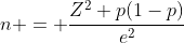 n = \frac{Z^2 p(1-p)}{e^2}