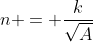 n = \frac{k}{\sqrt{A}}