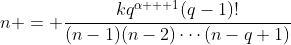 n = \frac{kq^{\alpha + 1}(q-1)!}{(n-1)(n-2)\cdots(n-q+1)}