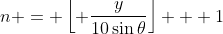 n = \left\lfloor \frac{y}{10\sin\theta}\right\rfloor + 1