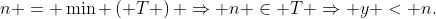n = \min \left( T \right) \Rightarrow n \in T \Rightarrow y < n.