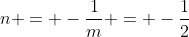 n = -\frac{1}{m} = -\frac{1}{2}
