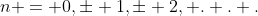 n = 0,\pm 1,\pm 2, . . .