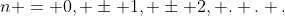 n = 0, \pm 1, \pm 2, . . .