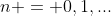n = 0,1,...