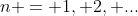 n = 1, 2, ...