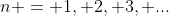n = 1, 2, 3, ...