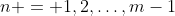 n = 1,2,\dots,m-1
