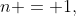 n = 1,~2,~3, \dots