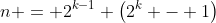 n = 2^{k-1} \left(2^k - 1\right)