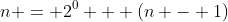 n = 2^0 + (n - 1)