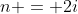 n = 2i