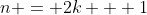 n = 2k + 1