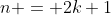 n = 2k+1