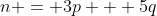 n = 3p + 5q