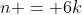n = 6k