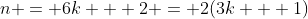 n = 6k + 2 = 2(3k + 1)