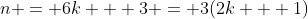 n = 6k + 3 = 3(2k + 1)