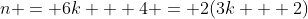 n = 6k + 4 = 2(3k + 2)
