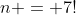 n = 7!
